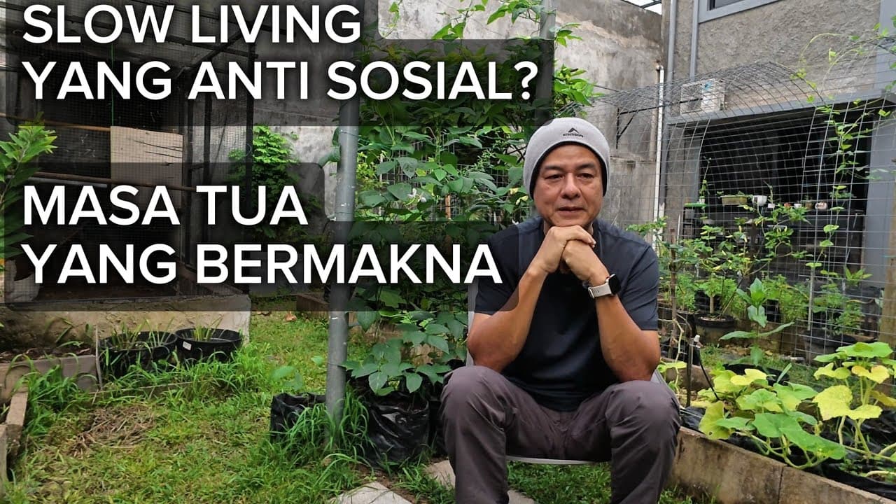 Thumbnail video Masa Tua Yang Bermakna | Slow Living Yang Bergaul